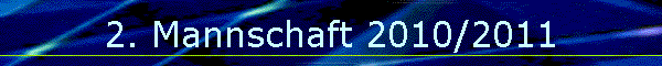 2. Mannschaft 2010/2011