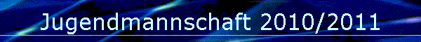 Jugendmannschaft 2010/2011