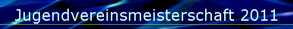 Jugendvereinsmeisterschaft 2011