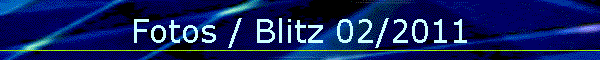 Fotos / Blitz 02/2011