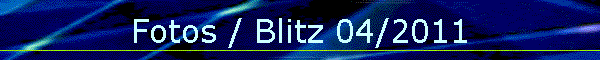 Fotos / Blitz 04/2011