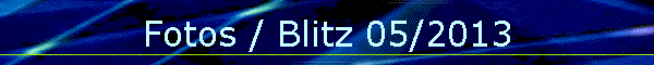 Fotos / Blitz 05/2013