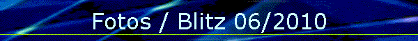Fotos / Blitz 06/2010