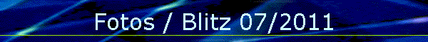 Fotos / Blitz 07/2011