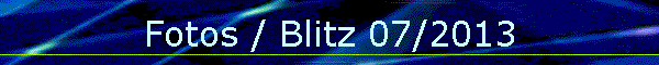 Fotos / Blitz 07/2013