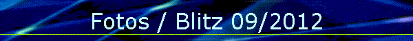 Fotos / Blitz 09/2012