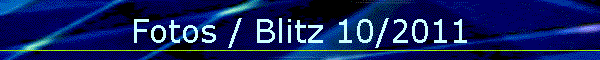 Fotos / Blitz 10/2011