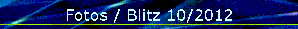 Fotos / Blitz 10/2012