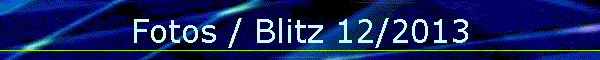 Fotos / Blitz 12/2013