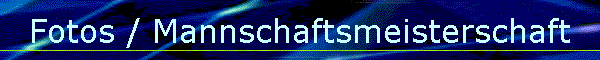 Fotos / Mannschaftsmeisterschaft