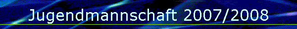 Jugendmannschaft 2007/2008