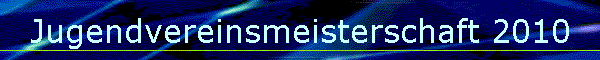 Jugendvereinsmeisterschaft 2010