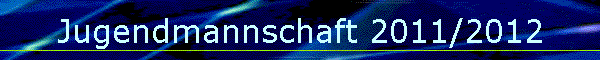 Jugendmannschaft 2011/2012