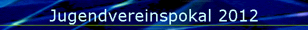 Jugendvereinspokal 2012