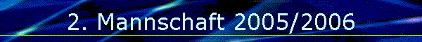 2. Mannschaft 2005/2006