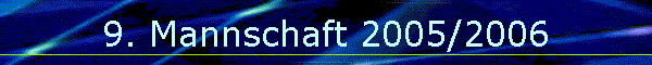 9. Mannschaft 2005/2006