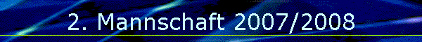 2. Mannschaft 2007/2008