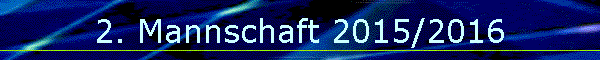 2. Mannschaft 2015/2016