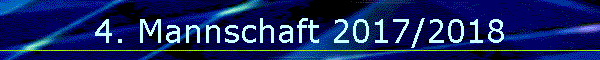 4. Mannschaft 2017/2018
