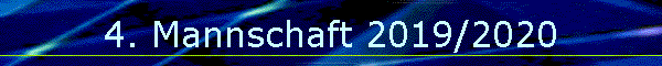 4. Mannschaft 2019/2020