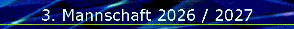 3. Mannschaft 2026 / 2027