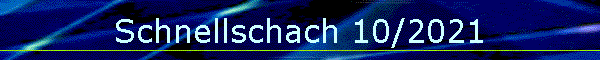 Schnellschach 10/2021