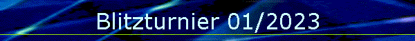 Blitzturnier 01/2023