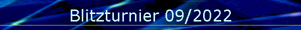 Blitzturnier 09/2022