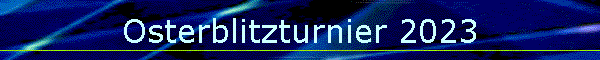 Osterblitzturnier 2023
