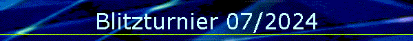 Blitzturnier 07/2024
