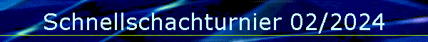 Schnellschachturnier 02/2024