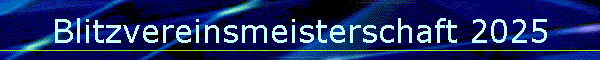 Blitzvereinsmeisterschaft 2025