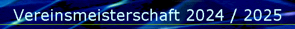 Vereinsmeisterschaft 2024 / 2025