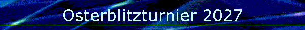 Osterblitzturnier 2027