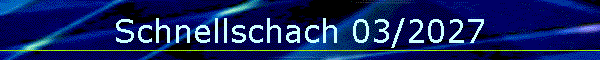 Schnellschach 03/2027