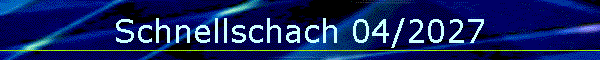Schnellschach 04/2027