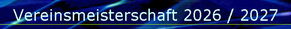 Vereinsmeisterschaft 2026 / 2027