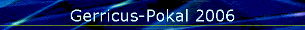 Gerricus-Pokal 2006