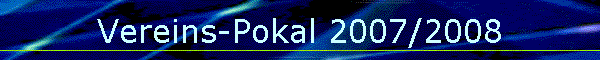 Vereins-Pokal 2007/2008