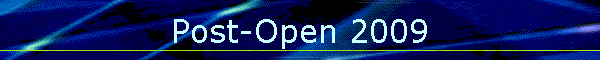 Post-Open 2009