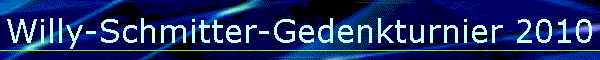 Willy-Schmitter-Gedenkturnier 2010