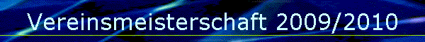 Vereinsmeisterschaft 2009/2010