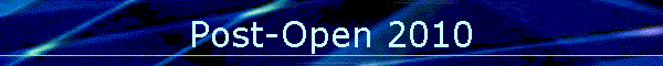 Post-Open 2010