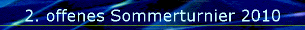 2. offenes Sommerturnier 2010