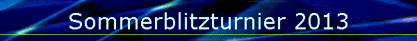 Sommerblitzturnier 2013