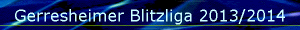 Gerresheimer Blitzliga 2013/2014