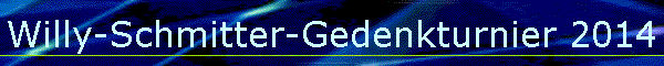 Willy-Schmitter-Gedenkturnier 2014