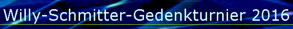 Willy-Schmitter-Gedenkturnier 2016