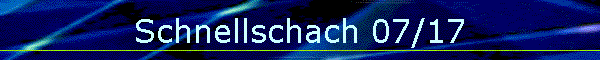 Schnellschach 07/17