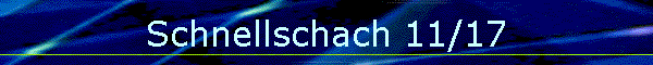 Schnellschach 11/17